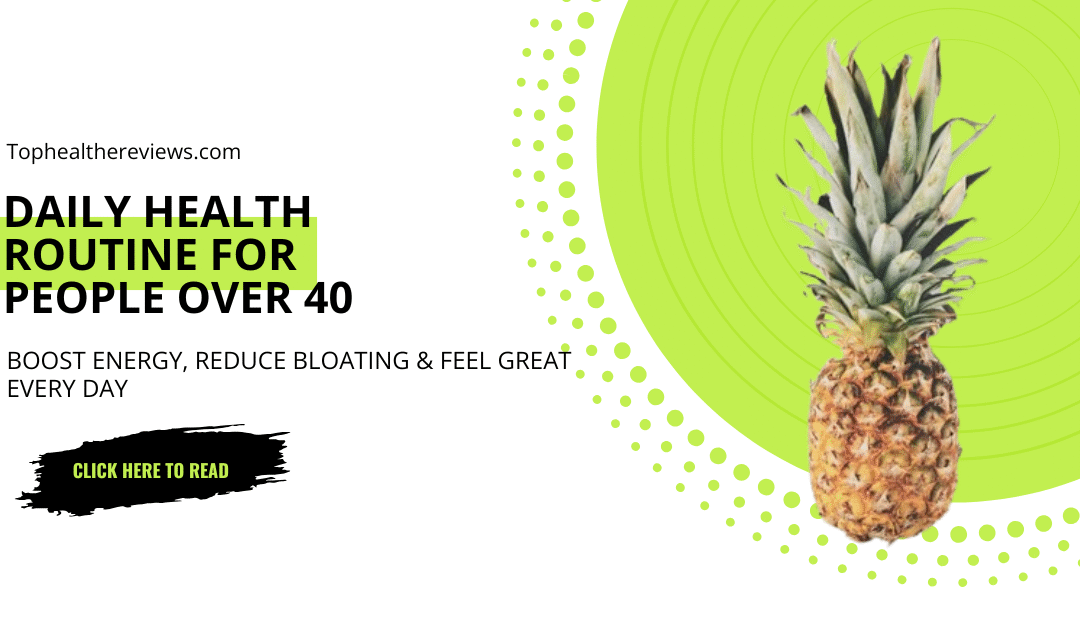The Ultimate Daily Health Routine for People Over 40