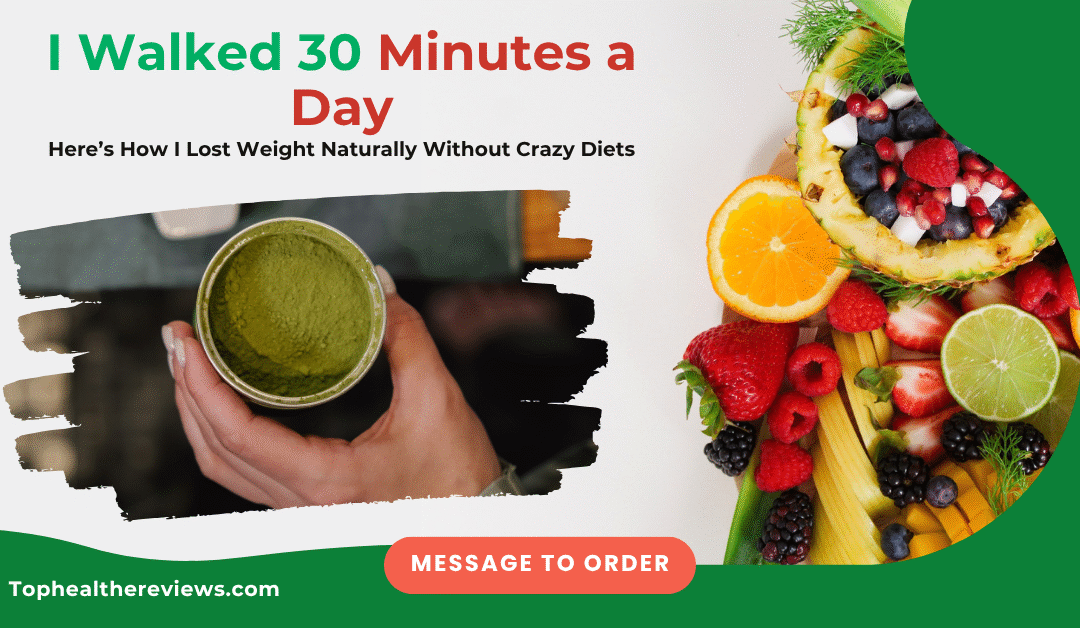 I Walked 30 Minutes a Day — Here’s How I Lost Weight Naturally Without Crazy Diets